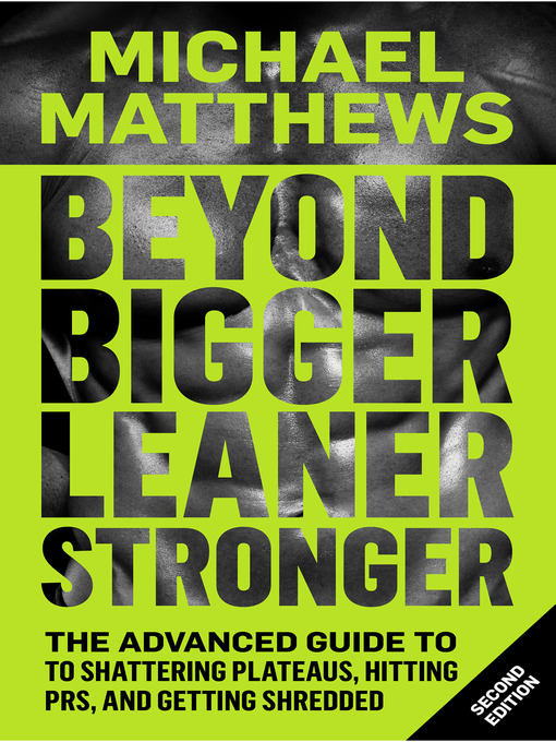 Title details for Beyond Bigger Leaner Stronger by Michael Matthews - Wait list